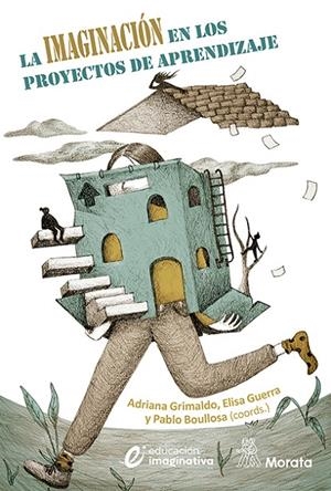 IMAGINACIÓN EN LOS PROYECTOS DE APRENDIZAJE, LA | 9788419287625 | GRIMALDO, ADRIANA / GUERRA, ELISA / BOULLOSA