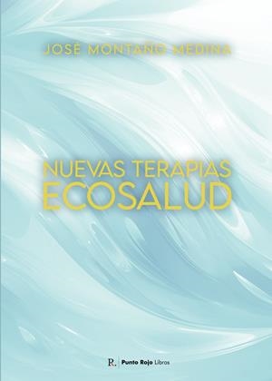 NUEVAS TERAPIAS ECOSALUD | 9798859479009 | MONTAÑO MEDINA, JOSÉ