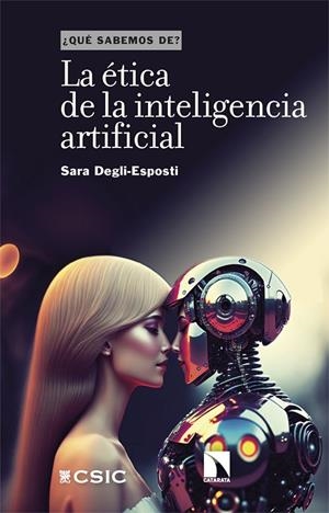 ÉTICA DE LA INTELIGENCIA ARTIFICIAL, LA | 9788413528410 | DEGLI-ESPOSTI, SARA