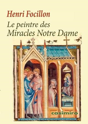 PEINTRE DES MIRACLES NOTRE DAME, LE | 9788419524768 | FOCILLON, HENRI