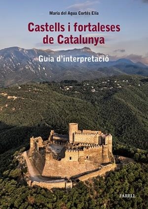 CASTELLS I FORTALESES DE CATALUNYA. GUIA D’INTERPRETACIÓ | 9788417116811 | CORTÉS ELÍA, MARIA DEL AGUA