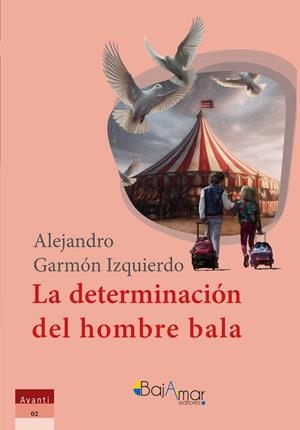DETERMINACIÓN DEL HOMBRE BALA, LA | 9788412707991 | GARMÓN IZQUIERDO, ALEJANDRO