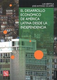 DESARROLLO ECONÓMICO DE AMÉRICA LATINA DESDE LA INDEPENDENCIA, EL | 9786071614643 | BERTOLA, LUIS
