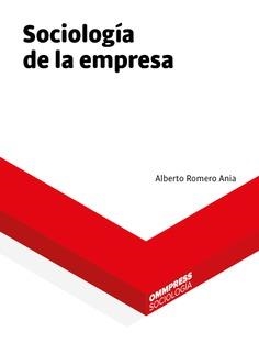 SOCIOLOGÍA DE LA EMPRESA | 9788494576171 | ROMERO ANIA, ALBERTO