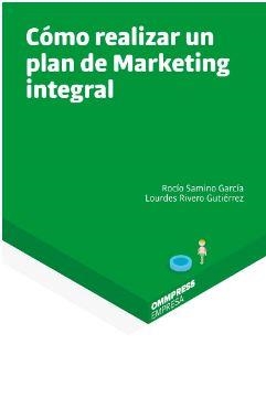 COMO REALIZAR UN PLAN DE MARKETING INTEGRAL | 9788494757822 | SAMINO GARCIA, ROCIO