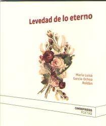 LEVEDAD DE LO ETERNO | 9788417387167 | GARCIA-OCHOA ROLDAN, MARIA LUISA