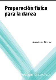 PREPARACION FISICA PARA LA DANZA | 9788494299872 | COLOMER SANCHEZ, ANA