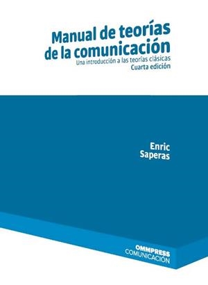 MANUAL DE TEORIAS DE LA COMUNICACION (4ª EDICION 2018) | 9788417387181 | SAPERAS LAPIEDRA, ENRIC