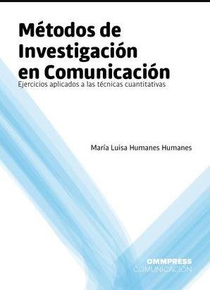 MÉTODOS DE INVESTIGACIÓN EN COMUNICACIÓN | 9788494396540 | HUMANES HUMANES, MARÍA LUISA