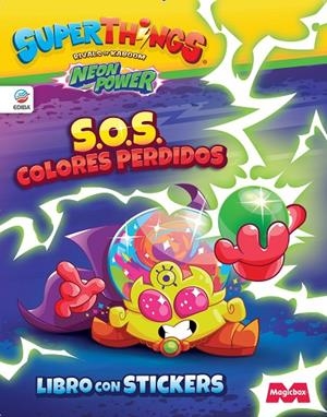 LIBRO DE STICKERS SUPERTHINGS NEON POWER | 9788419011497 | EDIBA EUROPA EON SL