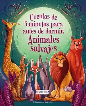 CUENTOS DE CINCO MINUTOS PARA ANTES DE DORMIR. ANIMALES SALVAJES | 9788419331304 | GONZÁLEZ FERNÁNDEZ, PAULA