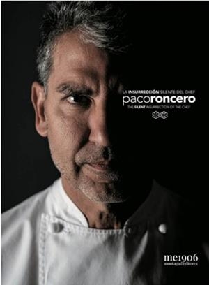 PACO RONCERO. LA INSURRECCIÓN SILECTE DEL CHEF | 9788472121973 | RONCERO, PACO