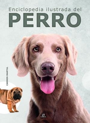 ENCICLOPEDIA ILUSTRADA DEL PERRO | 9788466242455 | MARTUL, CARMEN