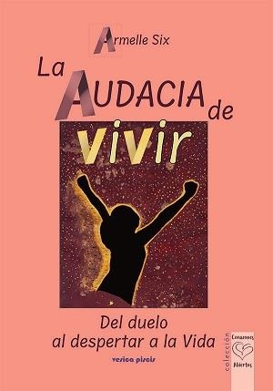 AUDACIA DE VIVIR, LA | 9788415795414 | SIX, ARMELLE