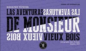 AVENTURAS DE MONSIEUR VIEUX BOIS, LAS | 9788494368301 | TÖPFFER, RODOLPHE