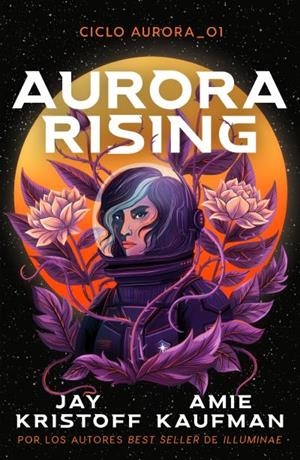 CICLO AURORA 01. AURORA RISING | 9788419030702 | KAUFMAN, AMIE / KRISTOFF, JAY