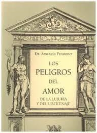 PELIGROS DEL AMOR, DE LA LUJURIA Y DEL LIBERTINAJE, LOS | 9788488540010 | PERATONER, AMANCIO
