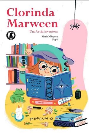 CLORINDA MARWEEN. UNA BRUJA INVENTORA | 9788482896465 | MÁRQUEZ, MARÍA / PUPÉ