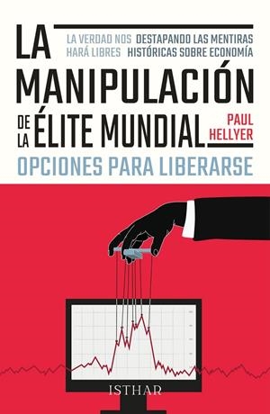 MANIPULACIÓN DE LA ÉTITE MUNDIAL, LA. OPCIONES PARA LIBERARSE | 9788419619181 | HELLYER, PAUL