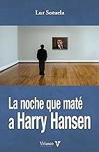 NOCHE QUE MATÉ A HARRY HANSEN, LA | 9788412509076 | SOTUELA, LUR