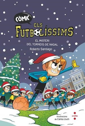 FUTBOLÍSSIMS 02, ELS : EL MISTERI DEL TORNEIG DE NADAL (CÒMIC) | 9788466156431 | SANTIAGO, ROBERTO