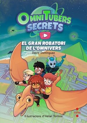 OMNITUBERS SECRETS 02. EL GRAN ROBATORI DE L'OMNIVERS | 9788466156356 | DOMÍNGUEZ, DAVID