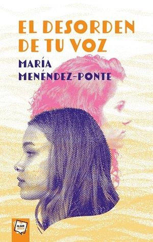 DESORDEN DE TU VOZ, EL | 9788491426684 | MENÉNDEZ-PONTE, MARÍA