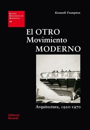 OTRO MOVIMIENTO MODERNO, EL | 9788429121346 | FRAMPTON, KENNETH