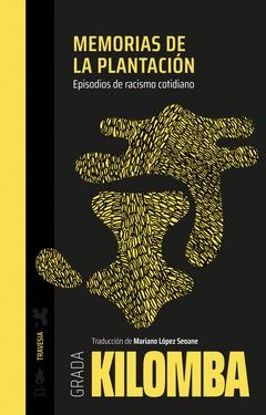 MEMORIAS DE LA PLANTACIÓN. EPISODIOS DE RACISMO COTIDIANO | 9786316507013 | KILOMBA, GRADA