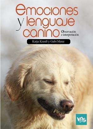 EMOCIONES Y LENGUAJE CANINO | 9788412418538 | KRAUB, KATJA / MANUE, GABI
