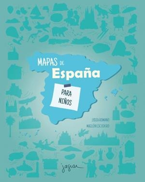 MAPAS DE ESPAÑA PARA NIÑOS | 9788418753305 | ESCUDERO, MAILÉN / ROMANO, LYDIA