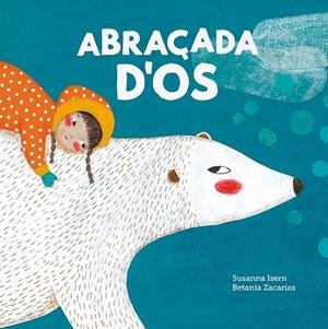 ABRAÇADA D'OS | 9788419607164 | ISERN, SUSANNA / ZACARIAS, BETANIA