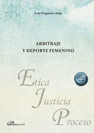 ARBITRAJE Y DEPORTE FEMENINO | 9788411704878 | NOGUEIRO ARIAS, LUIS