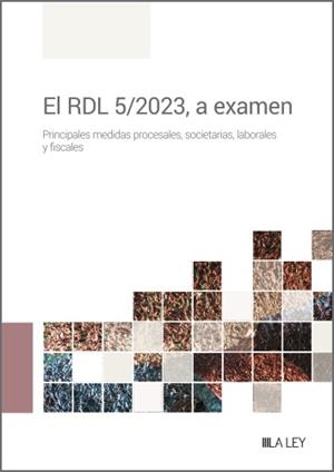 RDL 5 2023 A EXAMEN , EL | 9788419446824 | REDACCIÓN LA LEY