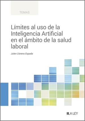 LIMITES AL USO DE LA INTELIGENCIA ARTIFICIAL EN EL AMBITO DE LA SALUD | 9788419446855 | LLORENS ESPADA, JULEN