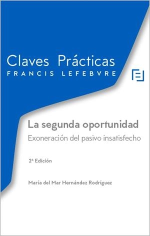 SEGUNDA OPORTUNIDAD, LA. EXONERACIÓN DEL PASIVO INSATISFECHO (2 EDICION) | 9788419896407 | LEFEBVRE