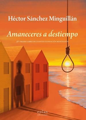 AMANECERES A DESTIEMPO | 9788419453891 | SANCHEZ MINGUILLAN, HECTOR