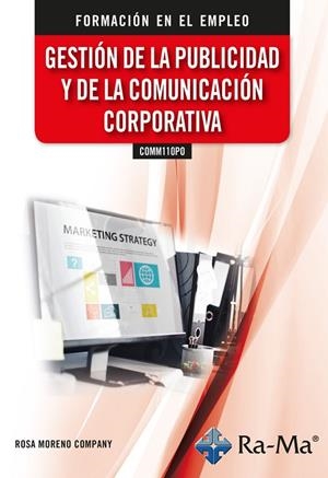 GESTIÓN DE LA PUBLICIDAD Y DE LA COMUNICACION CORPORATIVA | 9788419857743 | MORENO COMPANY, ROSA MARÍA
