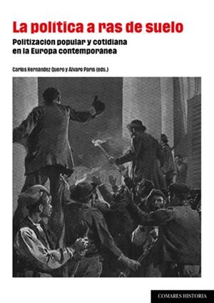 POLITICA A RAS DE SUELO, LA | 9788413692661 | HERNANDEZ QUERO, CARLOS / PARIS, ÁLVARO