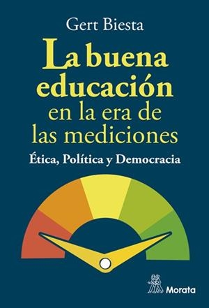 BUENA EDUCACION EN LA ERA DE LAS MEDICIONES | 9788419287137 | BIESTA, GERT