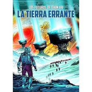 TIERRA ERRANTE, LA (LOS FUTUROS DE CIXIN LIU) | 9788419610713 | BEC, CHRISTOPHE / RAFFAELE, STEFANO