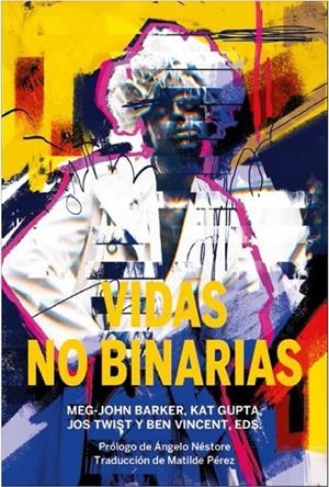 VIDAS NO BINARIAS | 9788419323163 | BARKER, MEG JOHN / VINCENT, BEN / GUPTA, KAT