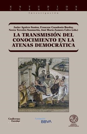 TRANSMISIÓN DEL CONOCIMIENTO EN LA ATENAS DEMOCRÁTICA, LA | 9788419782038