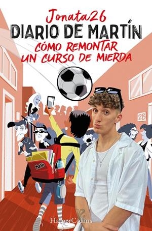 DIARIO DE MARTÍN. CÓMO REMONTAR UN CURSO DE MIERDA | 9788491399858 | JONATA 26