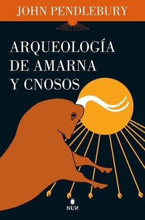 ARQUEOLOGÍA DE AMARNA Y CNOSOS | 9788411311342 | PENDLEBURY, JOHN