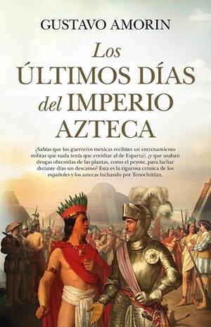ÚLTIMOS DÍAS DEL IMPERIO AZTECA, LOS | 9788411319119 | AMORIN, GUSTAVO