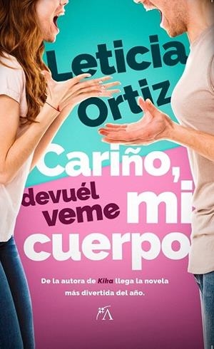 CARIÑO, DEVUÉLVEME MI CUERPO | 9788411318969 | ORTIZ, LETICIA