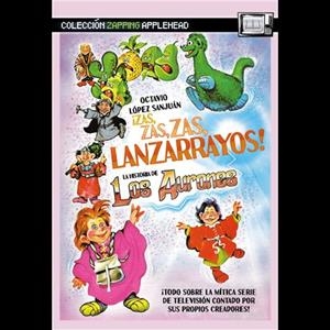 ZAS, ZAS, ZAS, LANZARRAYOS. LA HISTORIA DE LOS AURRONES | 9788412720471 | LOPEZ SANJUAN, OCTAVIO