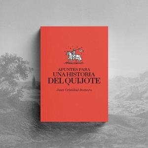 APUNTES PARA UNA HISTORIA DEL QUIJOTE | 9788419753311 | ROMERO, JUAN CRISTOBAL