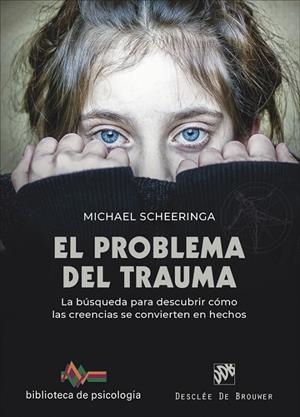 PROBLEMA DEL TRAUMA : BUSQUEDA PARA DESCUBRIR COMO CREENCIAS | 9788433032416 | SCHEERINGA, MICHAEL S.